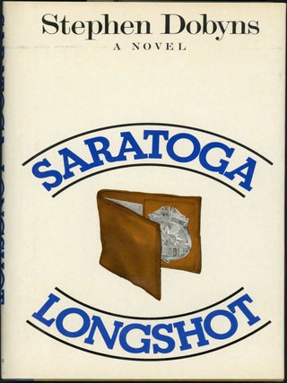 Item #22503 SARATOGA LONGSHOT. Stephen Dobyns