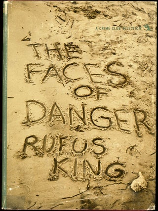 Item #22513 THE FACES OF DANGER. Rufus King