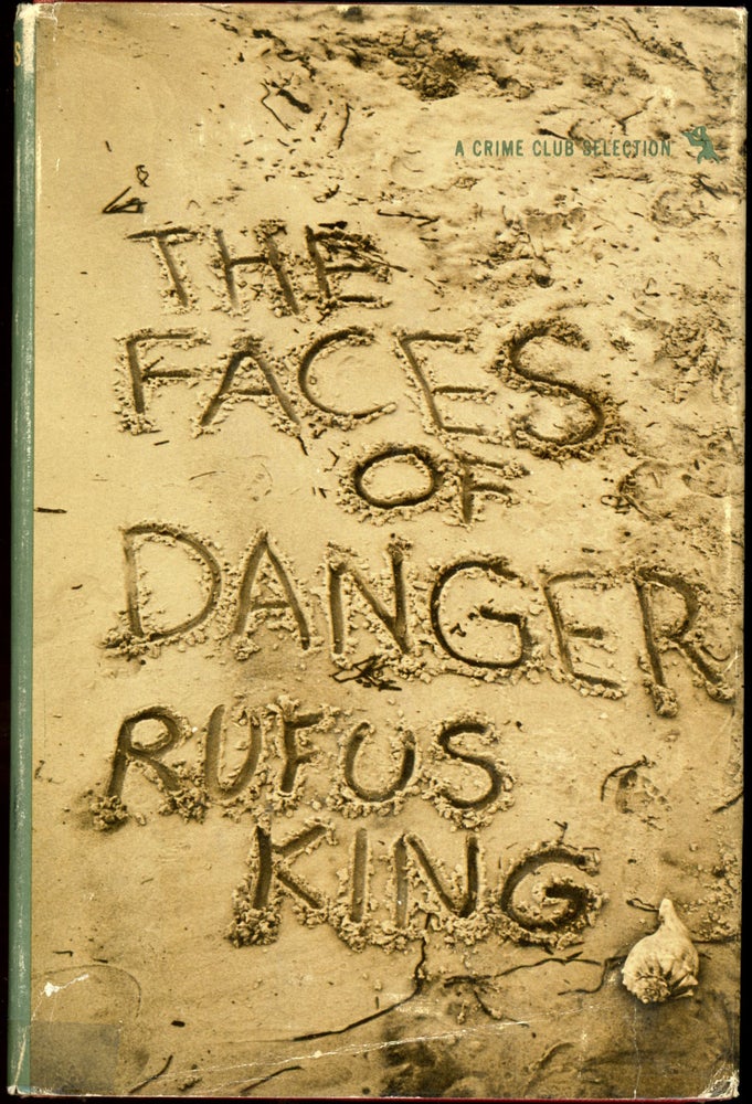 Item #22513 THE FACES OF DANGER. Rufus King.