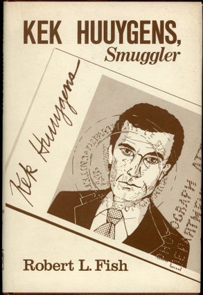 Item #22514 KEK HUUYGENS, SMUGGLER. Robert L. Fish