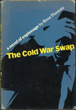 Item #22515 THE COLD WAR SWAP. Ross Thomas