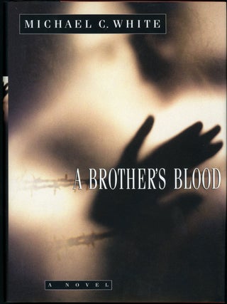 Item #22540 A BROTHER'S BLOOD. Michael C. White