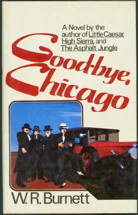 Item #22552 GOOD-BYE CHICAGO: 1928: END OF AN ERA. Burnett