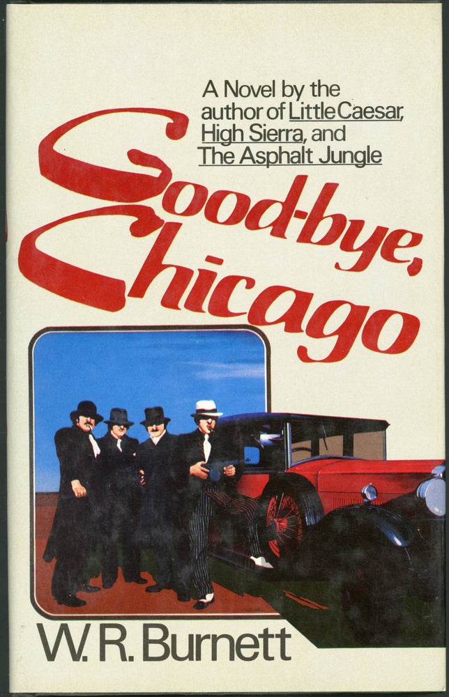 Item #22552 GOOD-BYE CHICAGO: 1928: END OF AN ERA. Burnett.