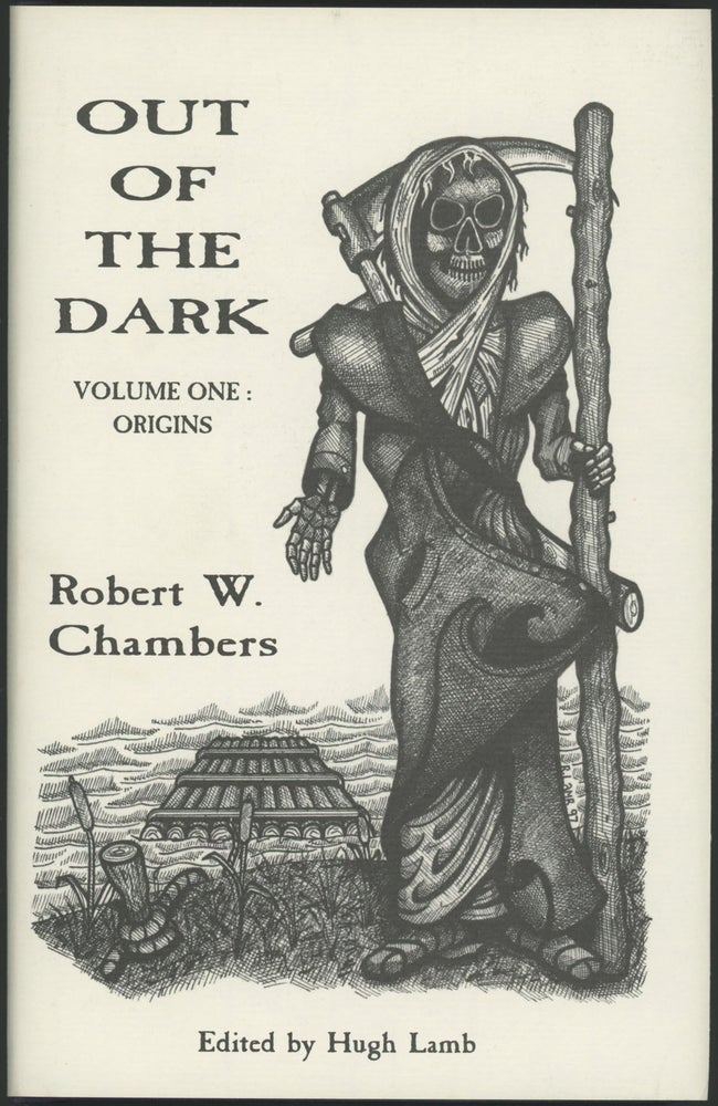 Item #22666 OUT OF THE DARK VOLUME I: ORIGINS. Introduction by Hugh Lamb. Robert W. Chambers.