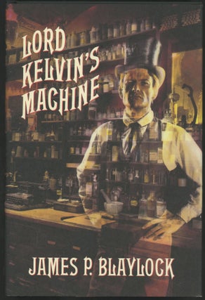 Item #22751 LORD KELVIN'S MACHINE. James P. Blaylock