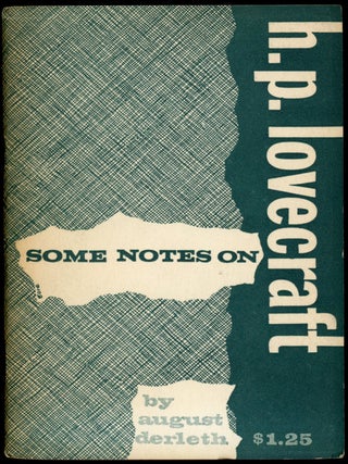 Item #22754 SOME NOTES ON H. P. LOVECRAFT. Howard Phillips Lovecraft, August Derleth