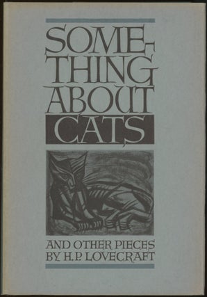 Item #22762 SOMETHING ABOUT CATS AND OTHER PIECES. Lovecraft