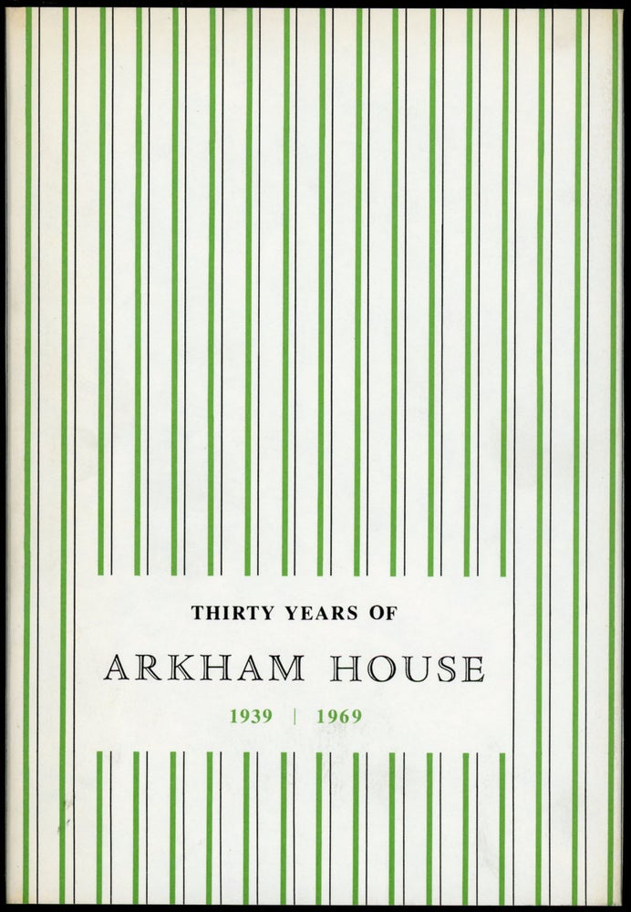 Item #22777 THIRTY YEARS OF ARKHAM HOUSE 1939-1969: A HISTORY AND BIBLIOGRAPHY. August Derleth.