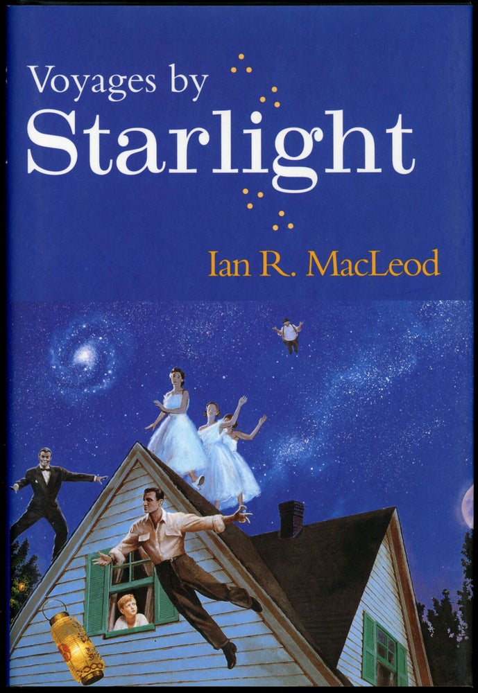 Item #22834 VOYAGES BY STARLIGHT. Ian R. MacLeod.