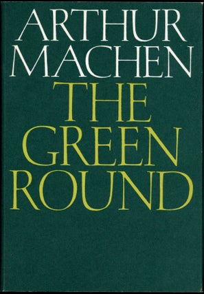 Item #22848 THE GREEN ROUND. Arthur Machen