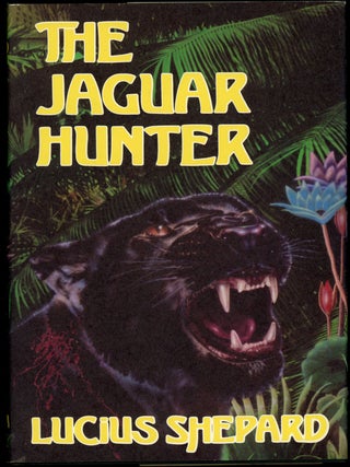 Item #22851 THE JAGUAR HUNTER. Lucius Shepard