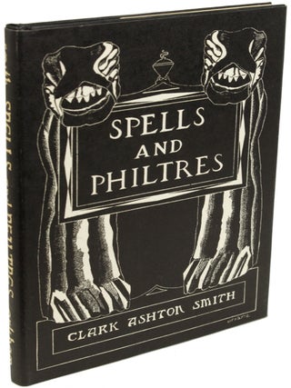 Item #22865 SPELLS AND PHILTRES. Clark Ashton Smith