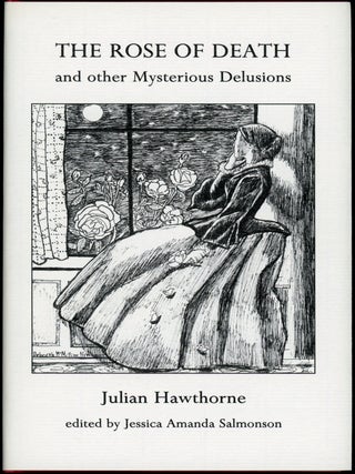 Item #22889 THE ROSE OF DEATH AND OTHER MYSTERIOUS DELUSIONS. Edited, with an Introduction by...