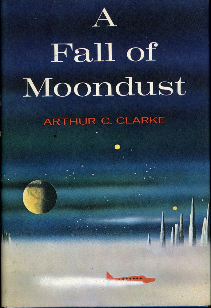 Item #22923 A FALL OF MOONDUST. Arthur C. Clarke.
