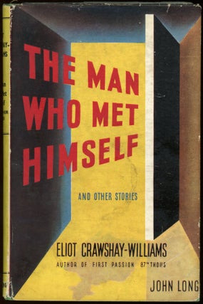 Item #22943 THE MAN WHO MET HIMSELF AND OTHER STORIES. Eliot Crawshay-Williams