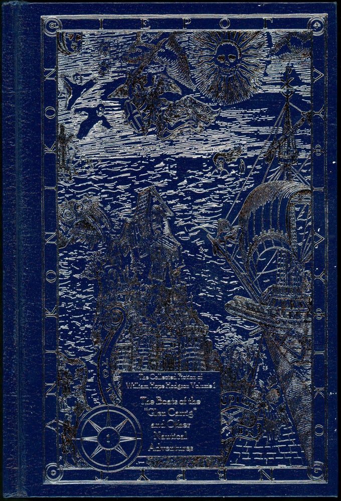 Item #22998 THE BOATS OF THE "GLEN CARRIG" AND OTHER NAUTICAL ADVENTURES. BEING THE FIRST VOLUME OF THE COLLECTED FICTION OF WILLIAM HOPE HODGSON. Edited by Jeremy Lassen. William Hope Hodgson.