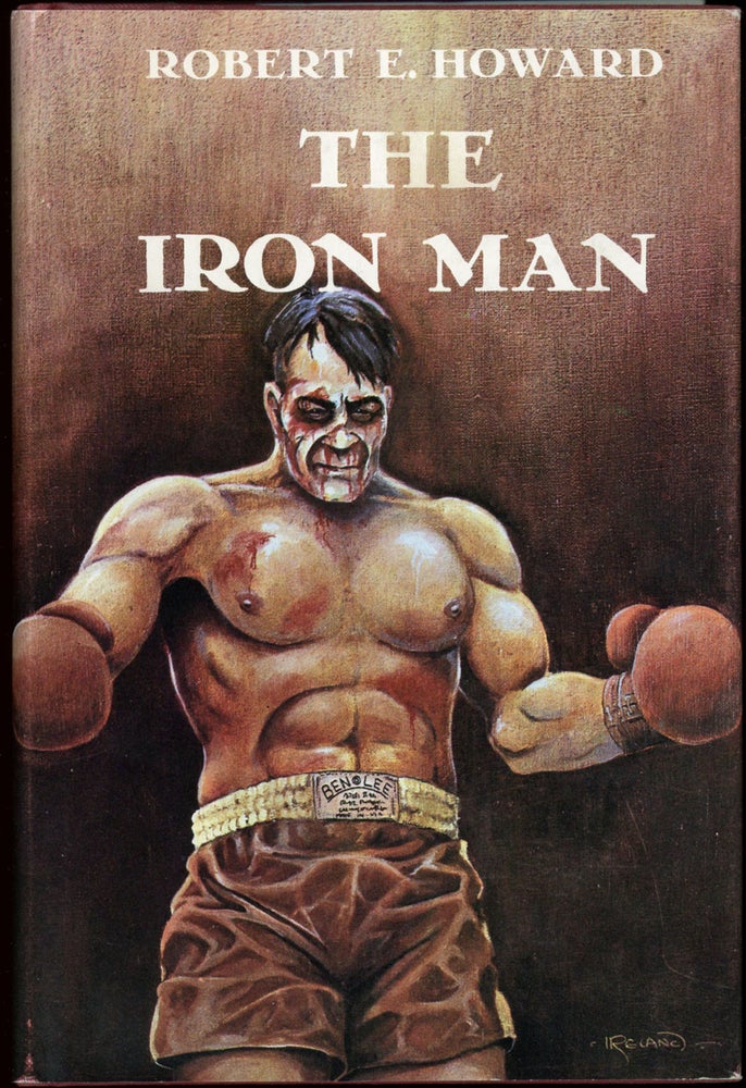 Item #23006 THE IRON MAN AND OTHER TALES OF THE RING. Robert E. Howard.