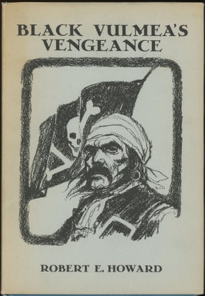 Item #23071 BLACK VULMEA'S VENGEANCE & OTHER TALES OF PIRATES. Robert E. Howard