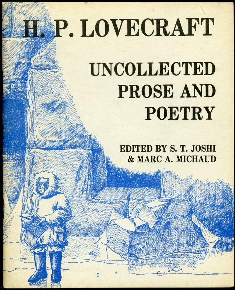 Item #23073 UNCOLLECTED PROSE AND POETRY. Edited by S. T. Joshi and Marc A. Michaud. Lovecraft.