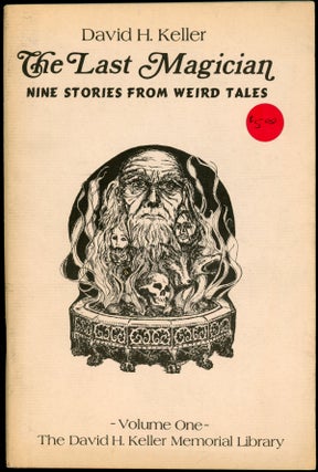 Item #23080 THE LAST MAGICIAN: NINE STORIES FROM WEIRD TALES. David H. Keller