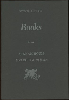 Item #23086 STOCK LIST OF BOOKS FROM ARKHAM HOUSE [and] MYCROFT & MORAN. August Derleth, Arkham...