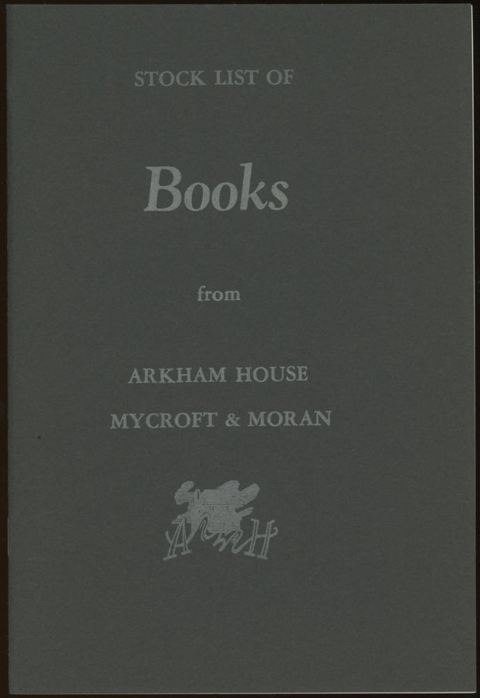 Item #23086 STOCK LIST OF BOOKS FROM ARKHAM HOUSE [and] MYCROFT & MORAN. August Derleth, Arkham House.