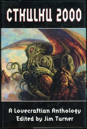 Item #23121 CTHULHU 2000: A LOVECRAFTIAN ANTHOLOGY. Jim Turner