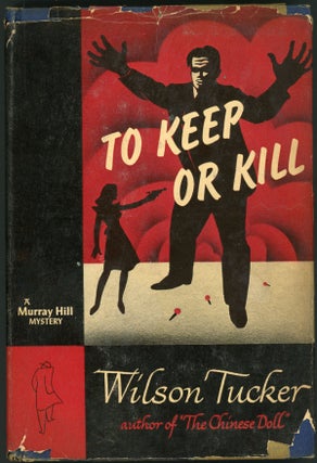 Item #23188 TO KEEP OR KILL. Wilson Tucker