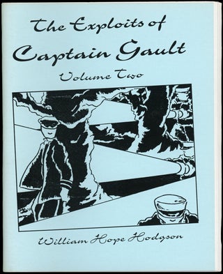 Item #23240 THE EXPLOITS OF CAPTAIN GAULT: VOLUME TWO. William Hope Hodgson