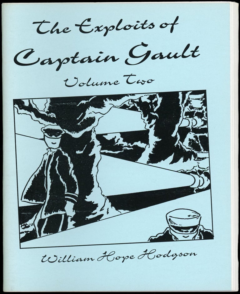 Item #23240 THE EXPLOITS OF CAPTAIN GAULT: VOLUME TWO. William Hope Hodgson.