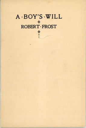 Item #23477 A BOY'S WILL. Robert Frost