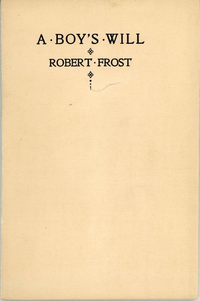 Item #23477 A BOY'S WILL. Robert Frost.