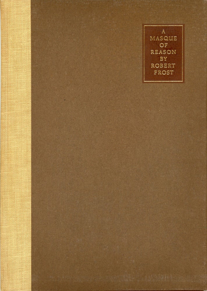 Item #23479 A MASQUE OF REASON. Robert Frost.