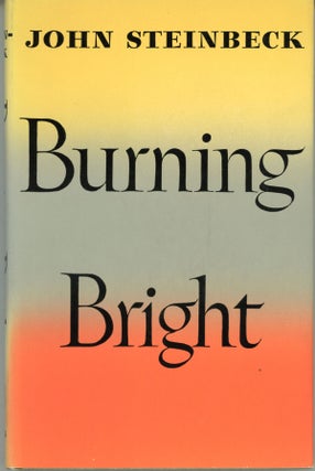 Item #23504 BURNING BRIGHT: A PLAY IN STORY FORM. John Steinbeck