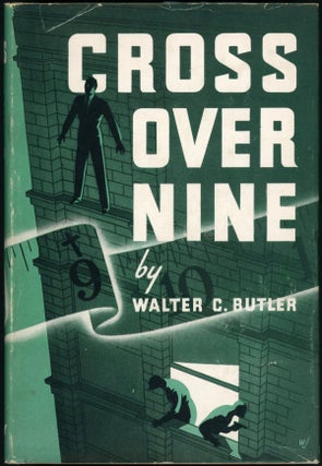 Item #23550 CROSS OVER NINE. Walter C. Butler, Frederick Faust who wrote mainly as Max Brand