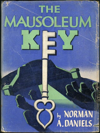 Item #23561 THE MAUSOLEUM KEY. Norman A. Daniels, Norman Arthur Danburg