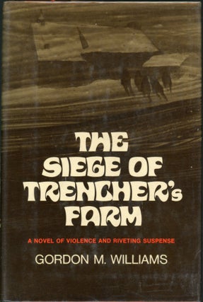Item #23568 THE SEIGE OF TRENCHER'S FARM. Gordon M. Williams