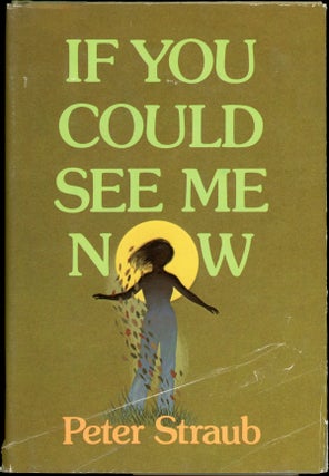 Item #23589 IF YOU COULD SEE ME NOW. Peter Straub