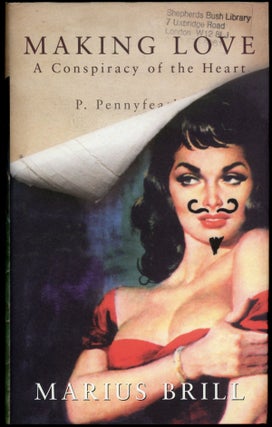 Item #23603 MAKING LOVE: A CONSPIRACY OF THE HEART. Marius Brill