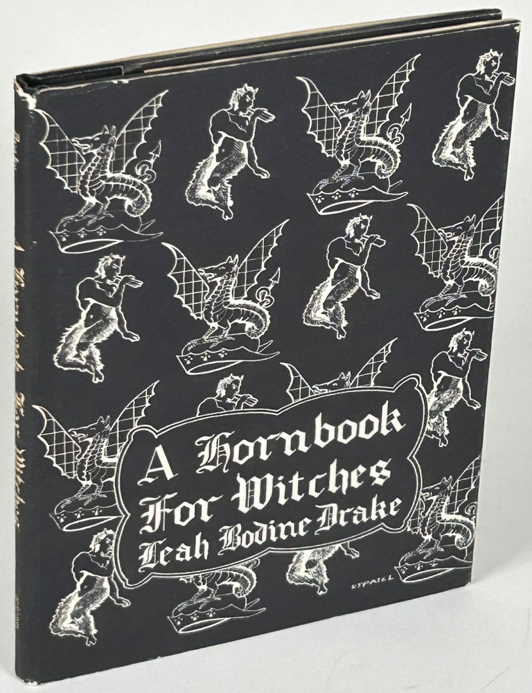 Item #24126 A HORNBOOK FOR WITCHES: POEMS OF FANTASY. Leah Bodine Drake.