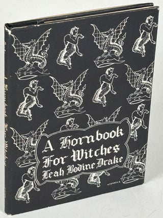 Item #24126 A HORNBOOK FOR WITCHES: POEMS OF FANTASY. Leah Bodine Drake