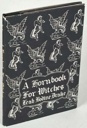 Item #24126 A HORNBOOK FOR WITCHES: POEMS OF FANTASY. Leah Bodine Drake