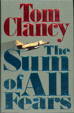 Item #242 THE SUM OF ALL FEARS. Tom Clancy