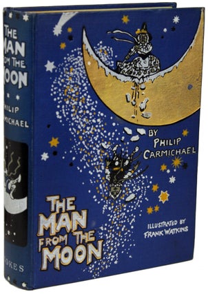 Item #24270 THE MAN FROM THE MOON. Philip Carmichael
