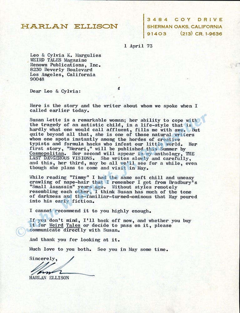 Item #24283 TYPED LETTER SIGNED (TLS). 1 page, dated 1 April [19]73, to "Dear Leo & Cylvia" [Leo and Cylvia K. Margulies, editors of Weird Tales Magazine], signed "Harlan." On Ellison's 3484 Coy Drive, Sherman Oaks letterhead. Harlan Ellison.