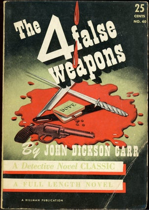 Item #24384 THE FOUR FALSE WEAPONS. John Dickson Carr