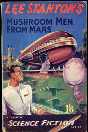 Item #24431 MUSHROOM MEN FROM MARS. Lee Stanton, pseudonym?