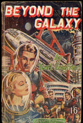 Item #24473 BEYOND THE GALAXY. Karl Zeigfried, author not identified but possibly Thomas W. Wade...