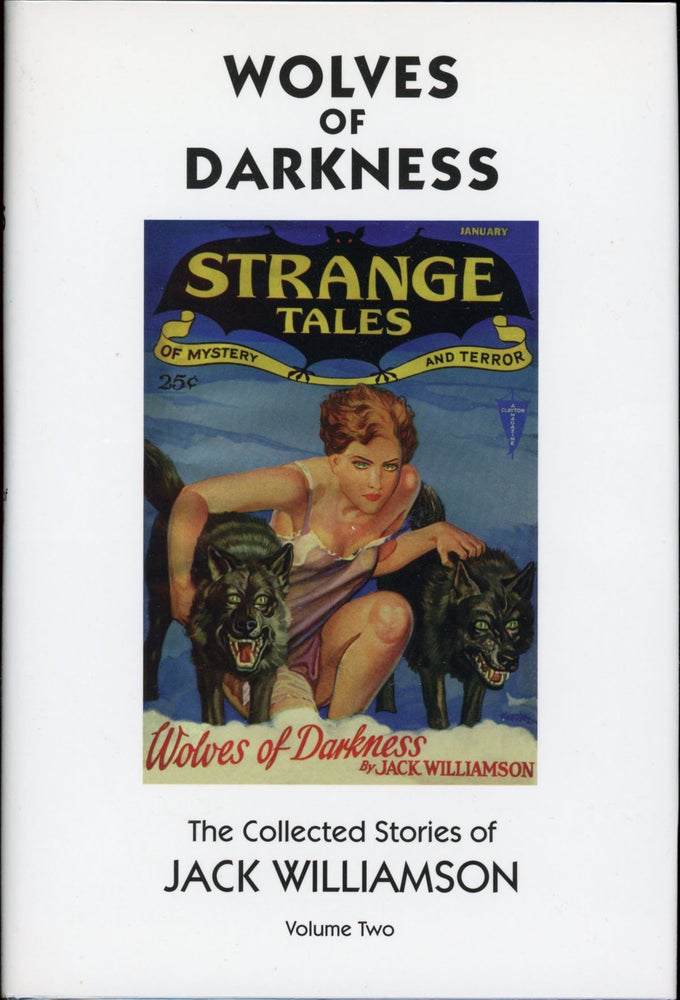 Item #24486 WOLVES OF DARKNESS: THE COLLECTED STORIES OF JACK WILLIAMSON VOLUME TWO. Jack Williamson, John Stewart Williamson.